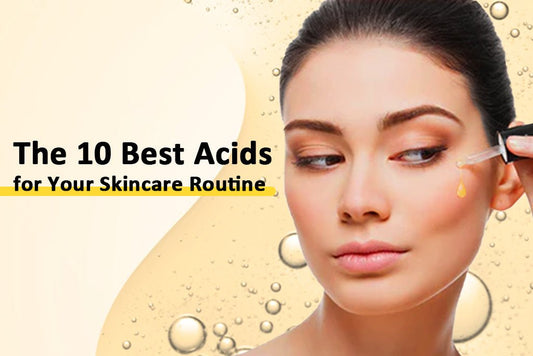 Top 10 Skin Acids for Your Skincare Routine in 2024