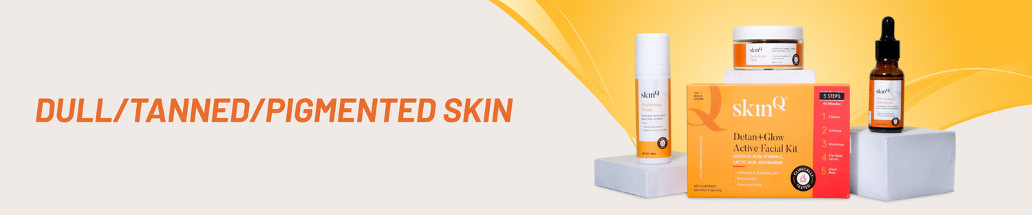 Effective Skin Care Products for Pigmentation & Dull Skin